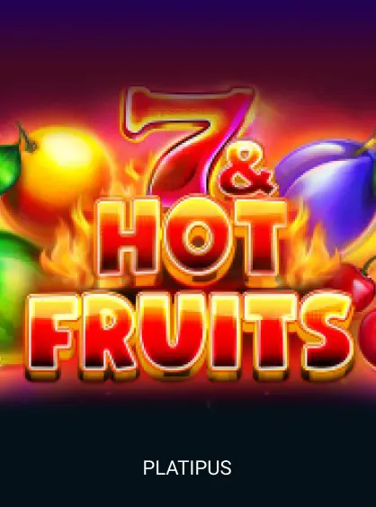 7 & Hot Fruits