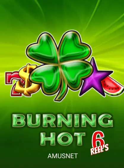 Burning Hot 6 Reels