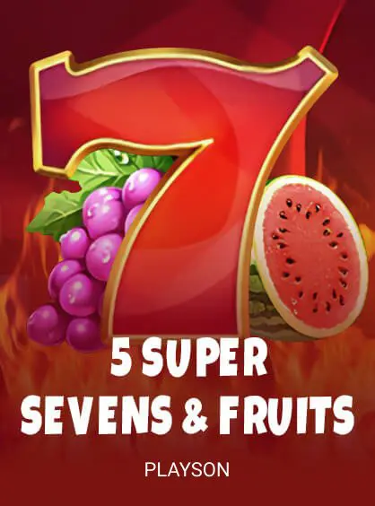 5 Super Sevens & Fruits