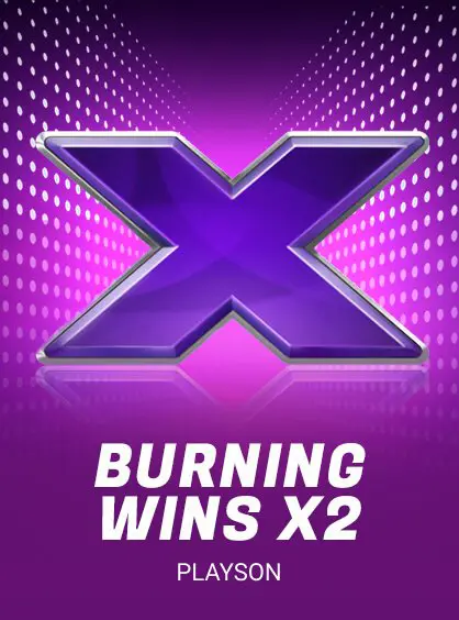 Burning Wins x2