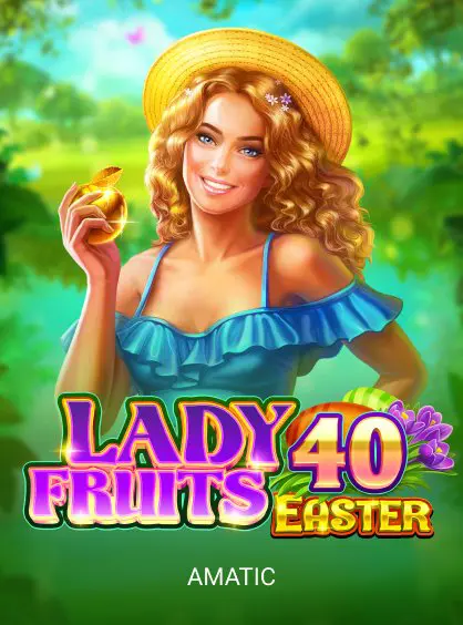 Lady Fruits 40 Easter