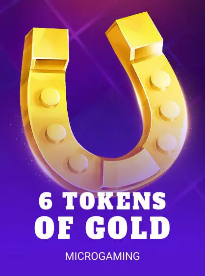 6 Tokens of Gold