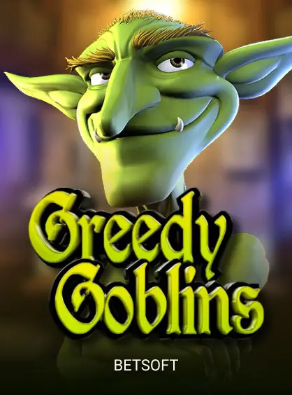 Greedy Goblins