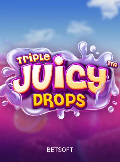 Triple Juicy Drops