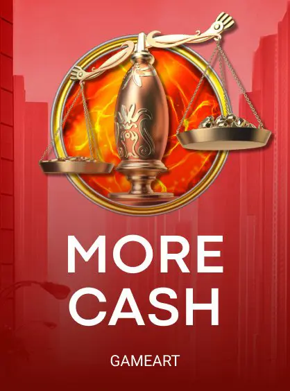 More Cash